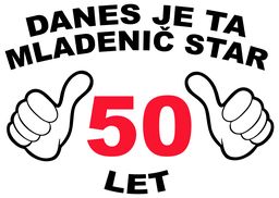 danes je mladenic star