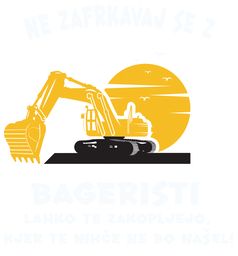 NE ZAFRKAVAJ SE Z BAGERISTI