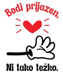 bodi prijazen ni tezko